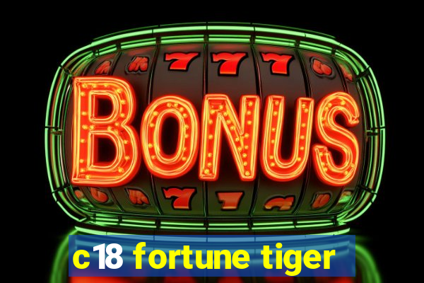 c18 fortune tiger